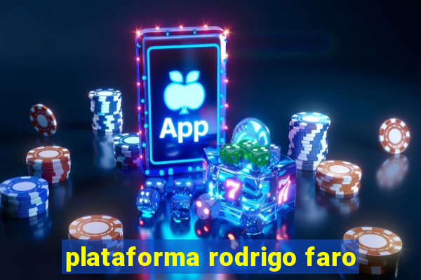 plataforma rodrigo faro